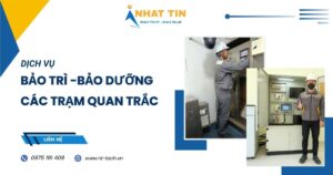 Dịch vụ bảo trì-bảo dưỡng các trạm quan trắc Nhất Tín