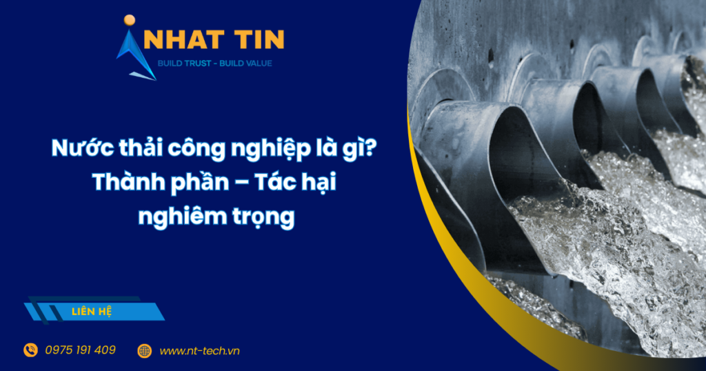 Nước thải công nghiệp là gì? Thành phần - Tác hại nghiêm trọng 1 nước thải công nghiệp là gì